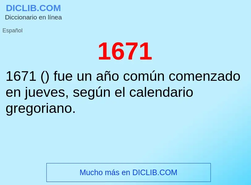 ¿Qué es 1671? - significado y definición