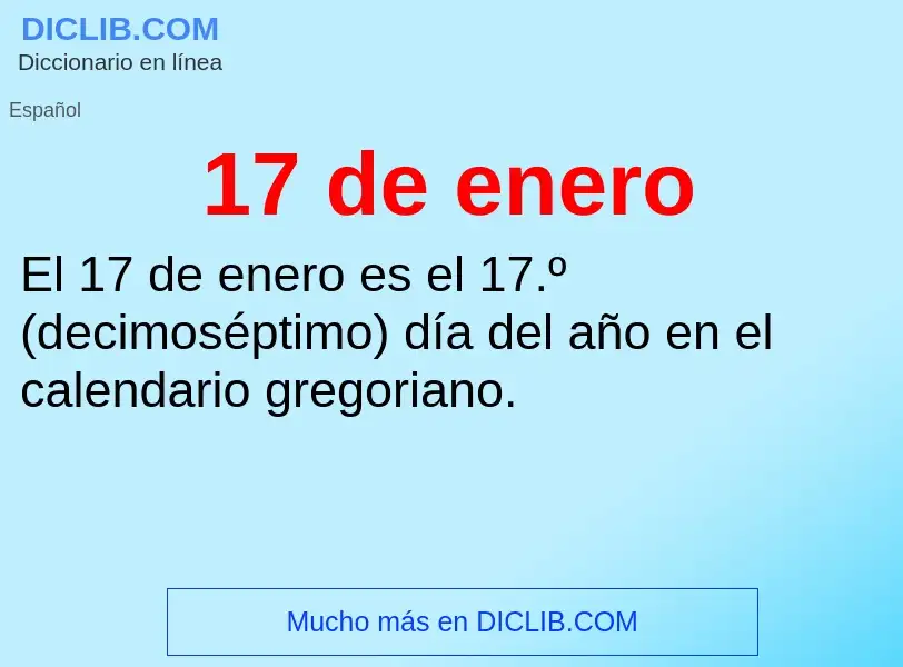 ¿Qué es 17 de enero? - significado y definición