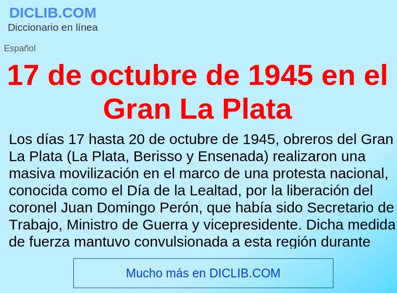 Что такое 17 de octubre de 1945 en el Gran La Plata - определение