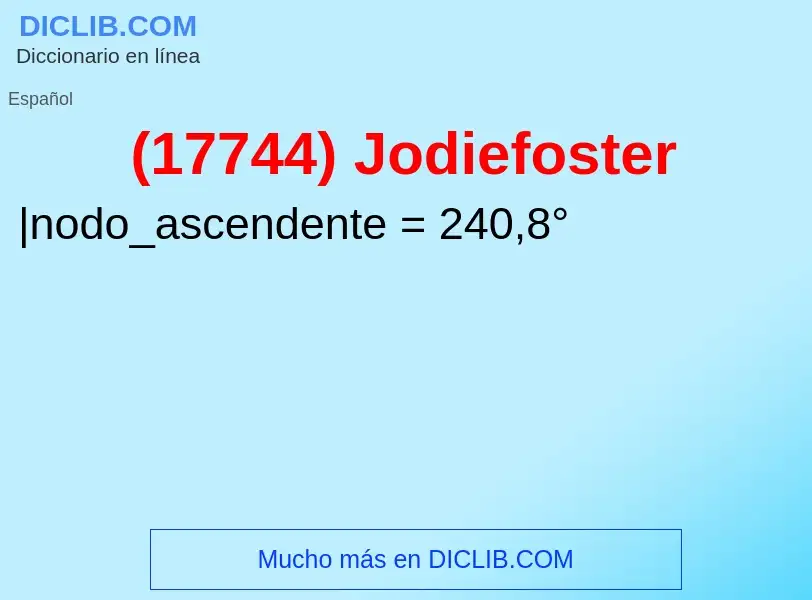 O que é (17744) Jodiefoster - definição, significado, conceito