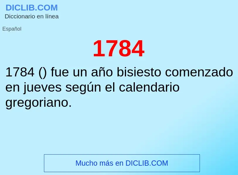 ¿Qué es 1784? - significado y definición