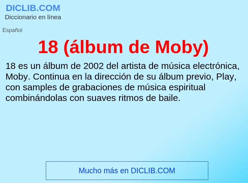 Qu'est-ce que 18 (álbum de Moby) - définition