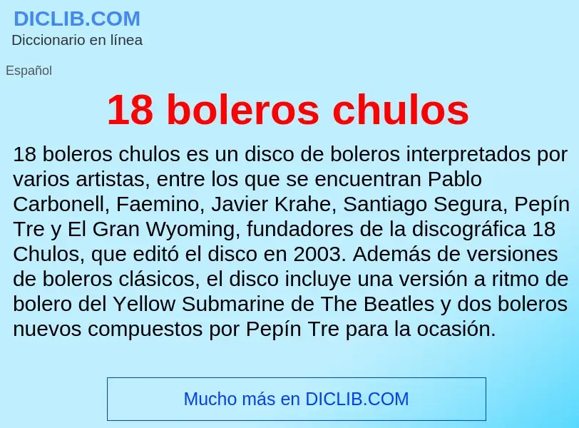 What is 18 boleros chulos - definition