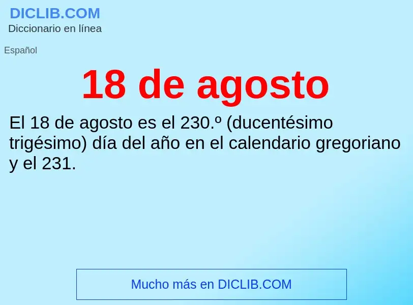 ¿Qué es 18 de agosto? - significado y definición