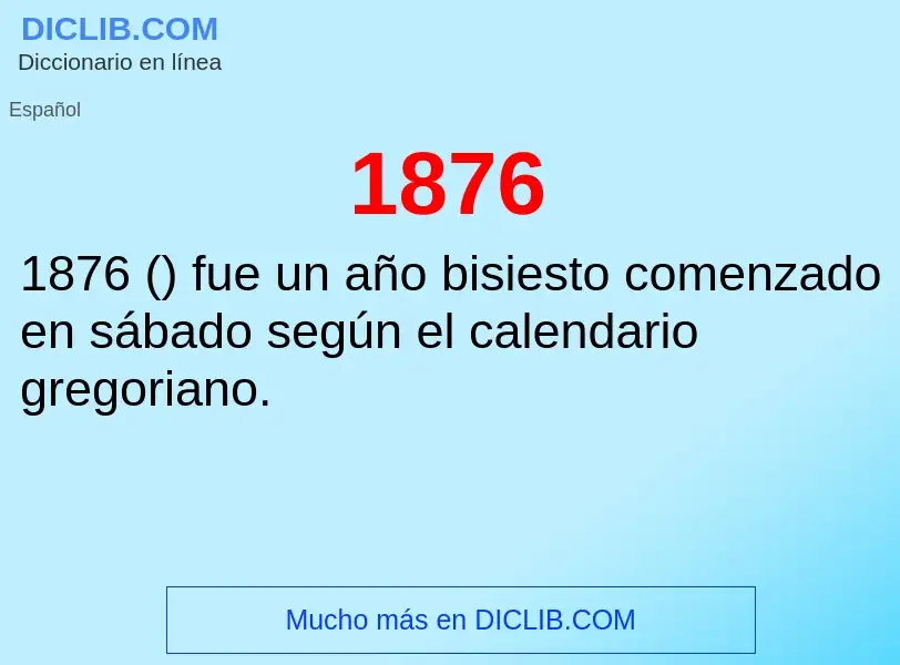 ¿Qué es 1876? - significado y definición