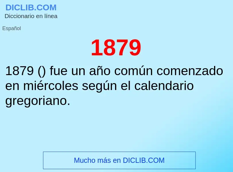 ¿Qué es 1879? - significado y definición