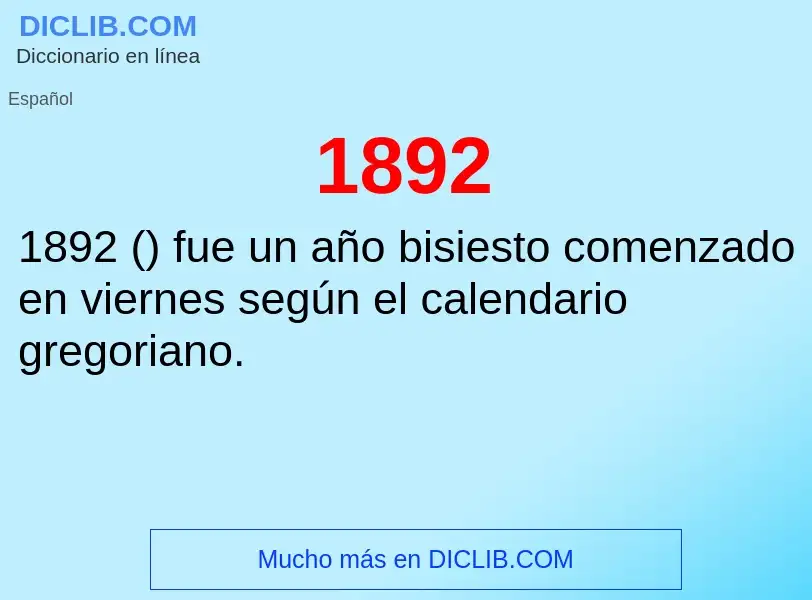 ¿Qué es 1892? - significado y definición