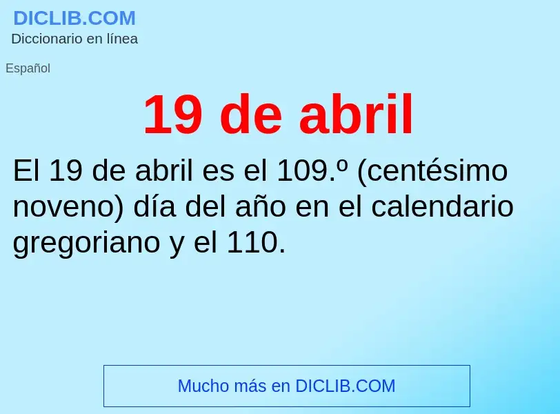 ¿Qué es 19 de abril? - significado y definición