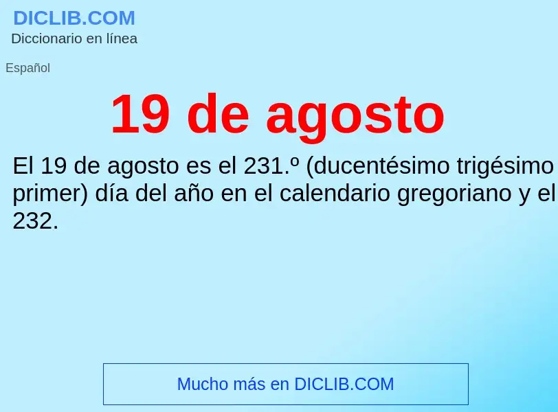 ¿Qué es 19 de agosto? - significado y definición