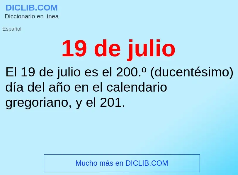 ¿Qué es 19 de julio? - significado y definición