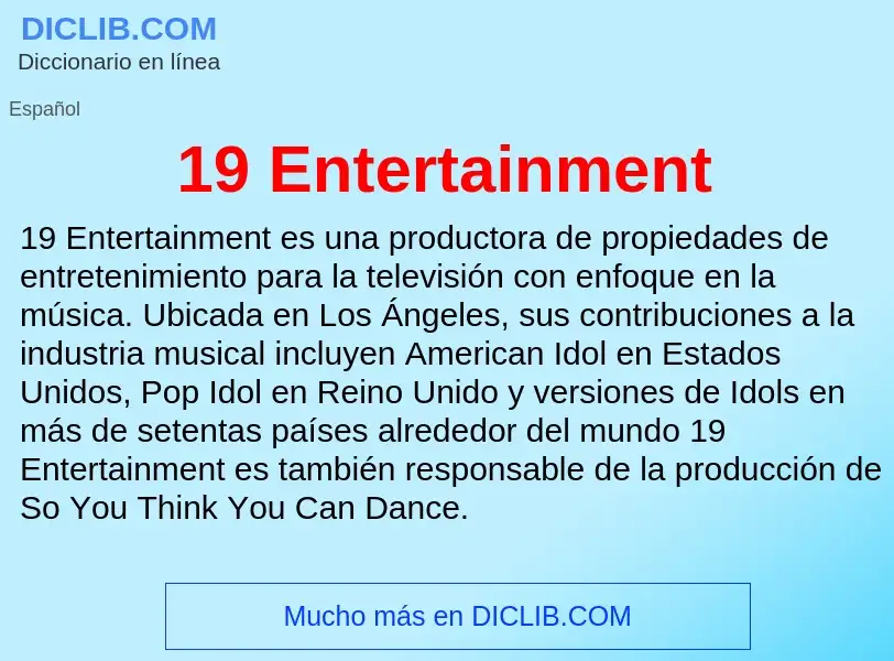 What is 19 Entertainment - definition