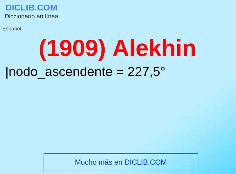 ¿Qué es (1909) Alekhin? - significado y definición