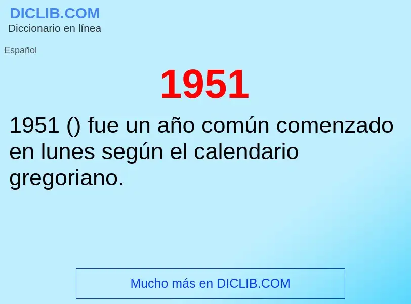 ¿Qué es 1951? - significado y definición