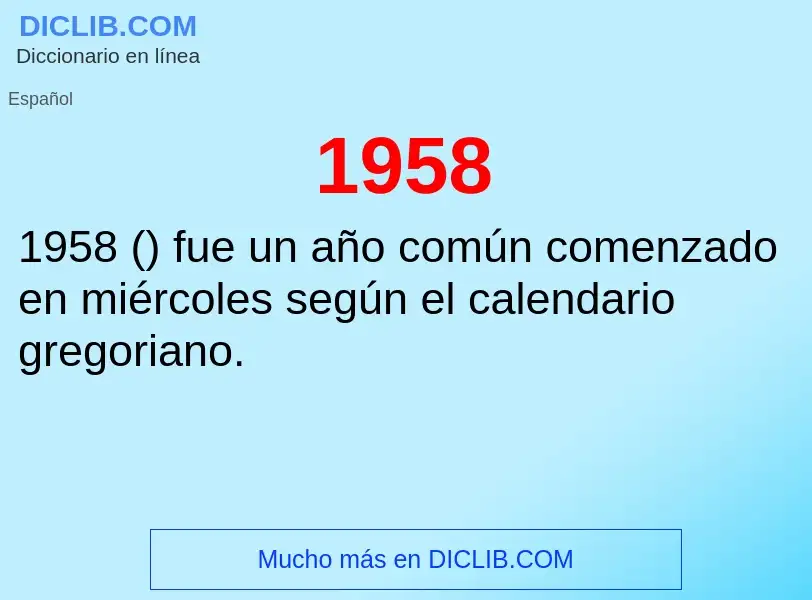 ¿Qué es 1958? - significado y definición