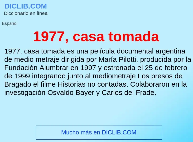 What is 1977, casa tomada - meaning and definition