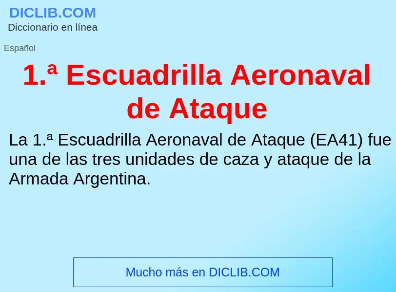 O que é 1.ª Escuadrilla Aeronaval de Ataque - definição, significado, conceito