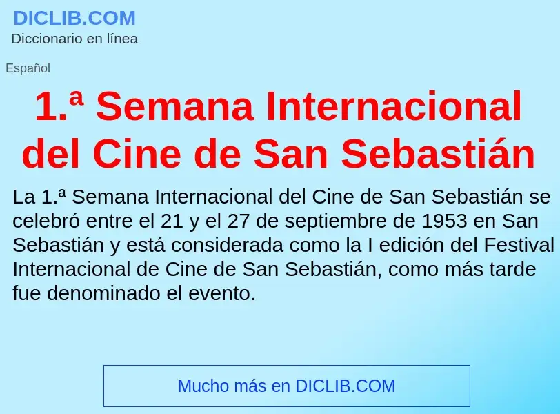 O que é 1.ª Semana Internacional del Cine de San Sebastián - definição, significado, conceito