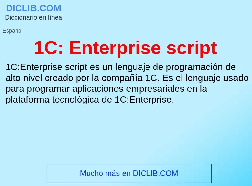 ¿Qué es 1C: Enterprise script? - significado y definición