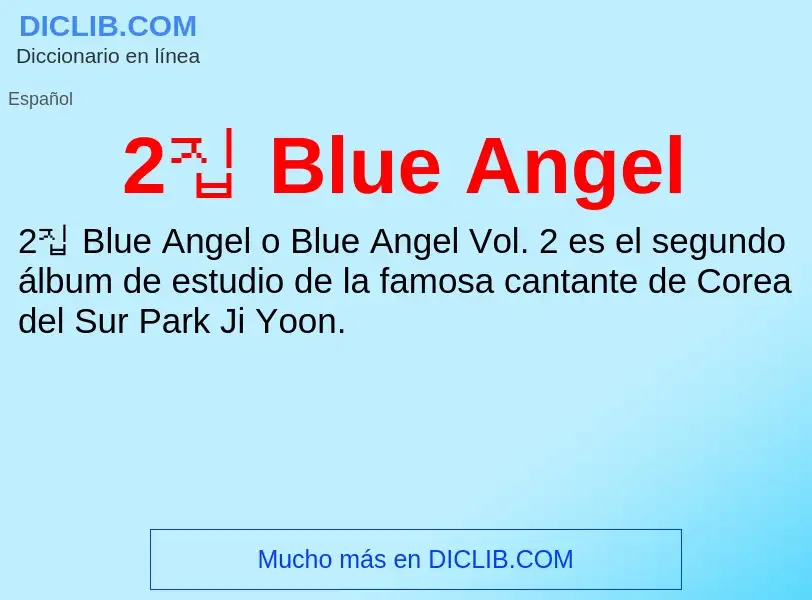 Qu'est-ce que 2집 Blue Angel - définition