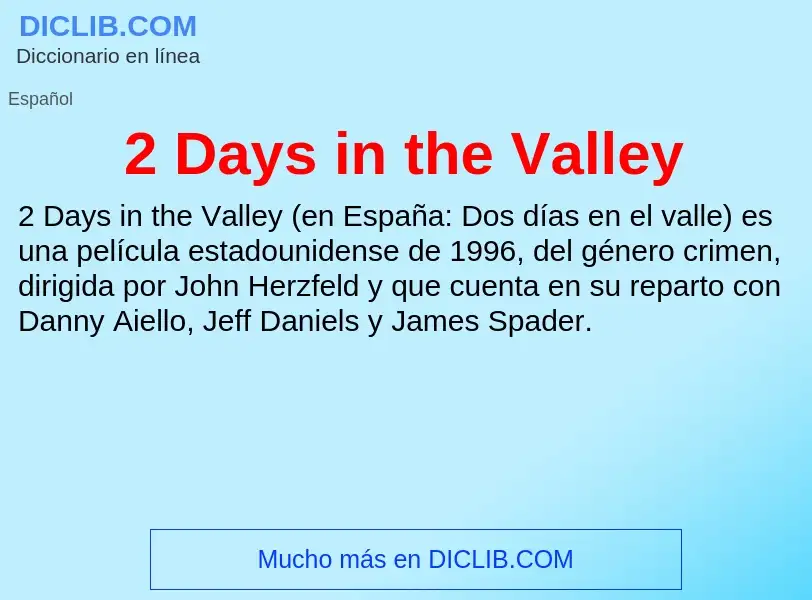 What is 2 Days in the Valley - meaning and definition