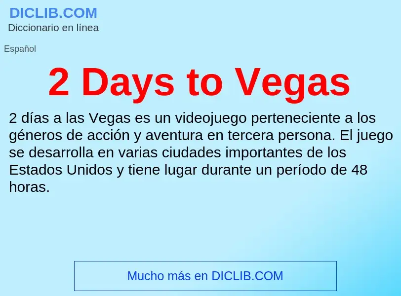 Qu'est-ce que 2 Days to Vegas - définition