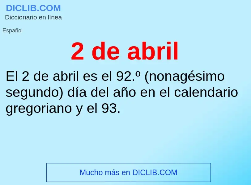 O que é 2 de abril - definição, significado, conceito