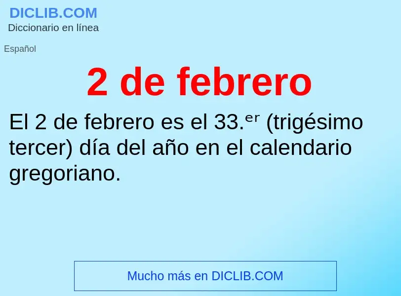 ¿Qué es 2 de febrero? - significado y definición