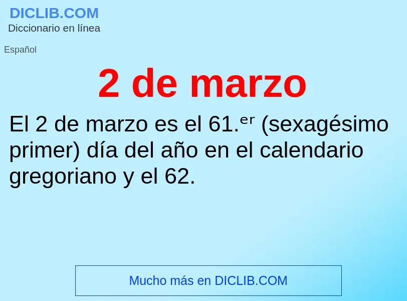 O que é 2 de marzo - definição, significado, conceito