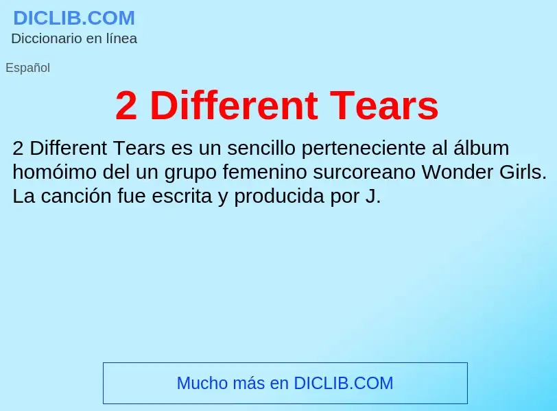 Qu'est-ce que 2 Different Tears - définition