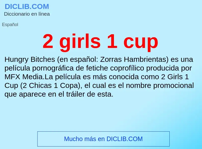 Qu'est-ce que 2 girls 1 cup - définition