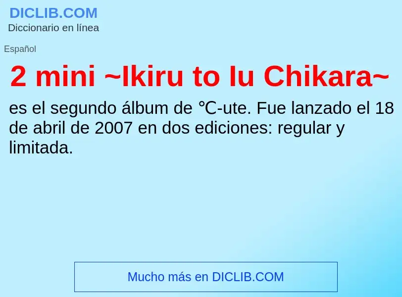 Qu'est-ce que 2 mini ~Ikiru to Iu Chikara~ - définition