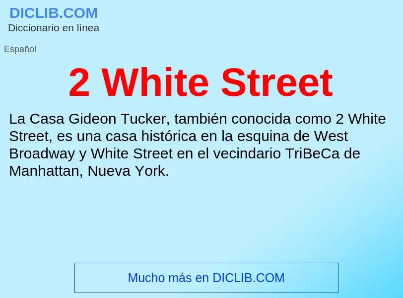 Что такое 2 White Street - определение