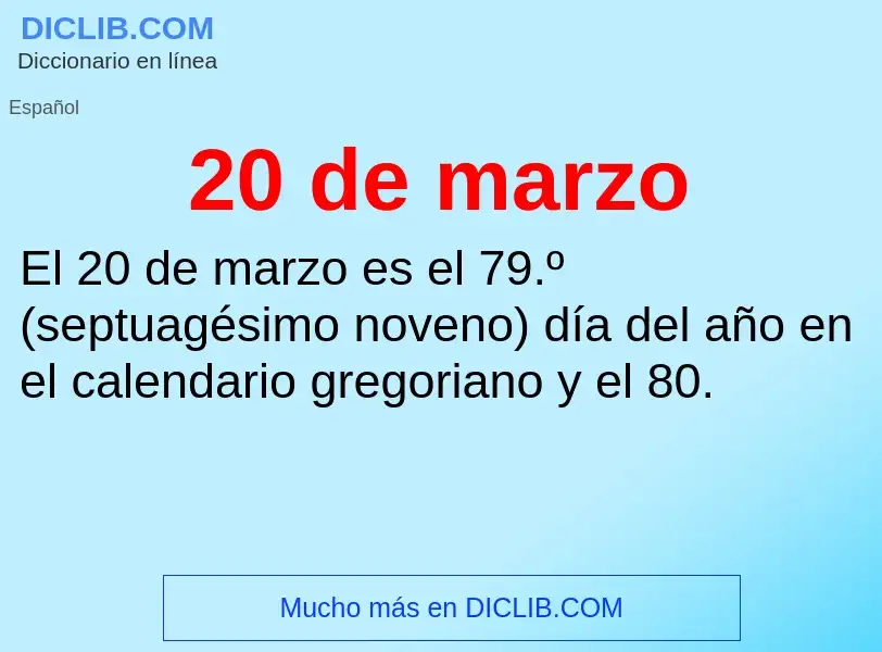 ¿Qué es 20 de marzo? - significado y definición