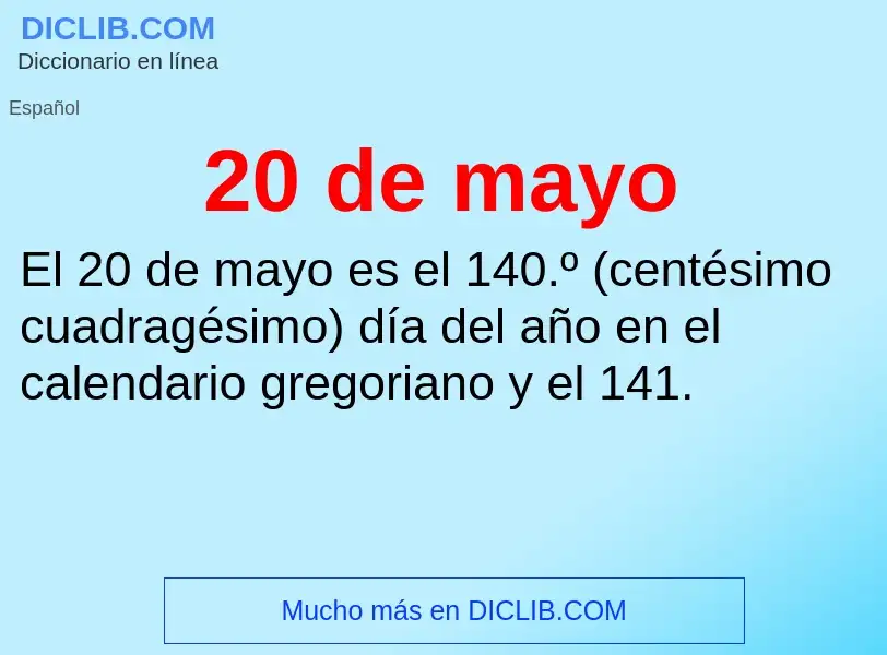 ¿Qué es 20 de mayo? - significado y definición