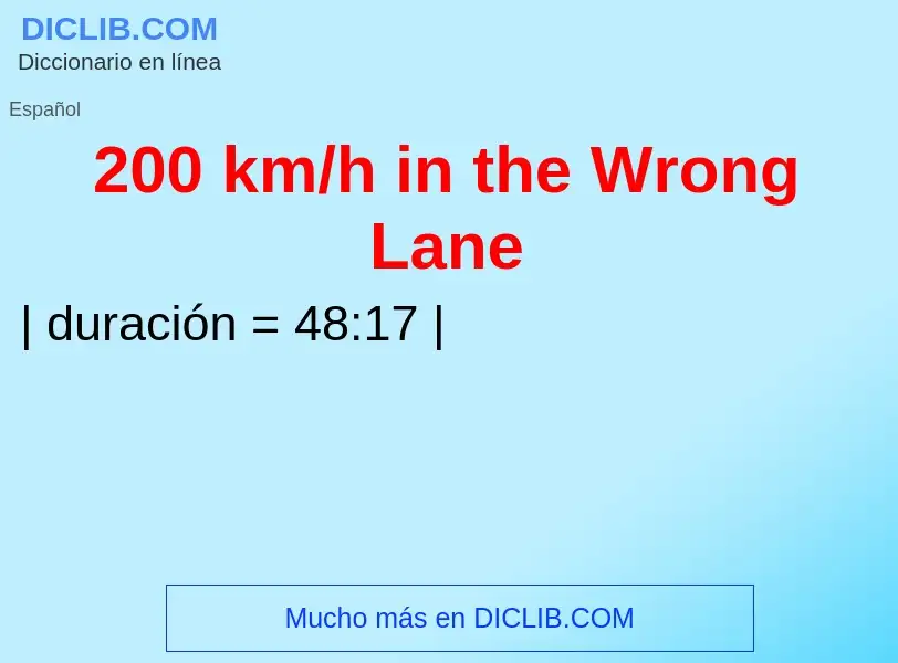 Wat is 200 km/h in the Wrong Lane - definition