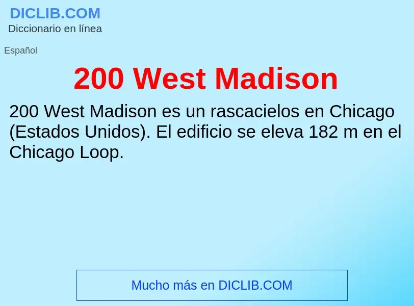 Che cos'è 200 West Madison - definizione