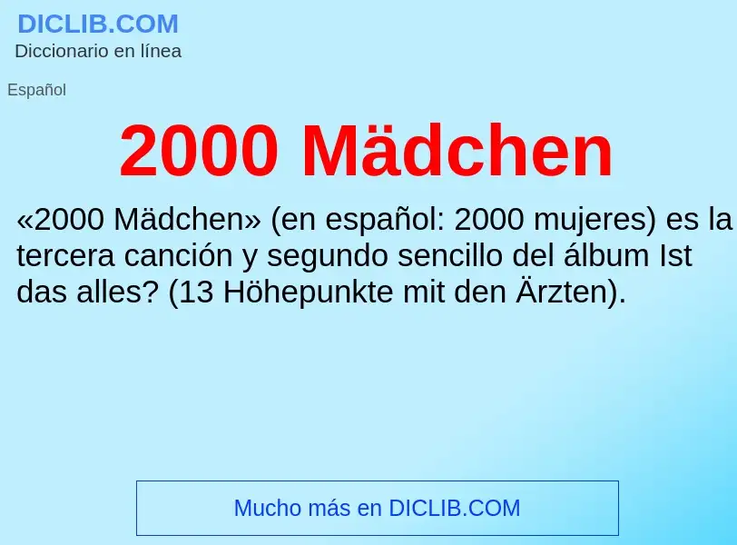 Che cos'è 2000 Mädchen - definizione