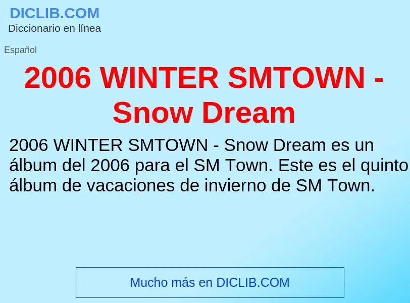 Что такое 2006 WINTER SMTOWN - Snow Dream - определение