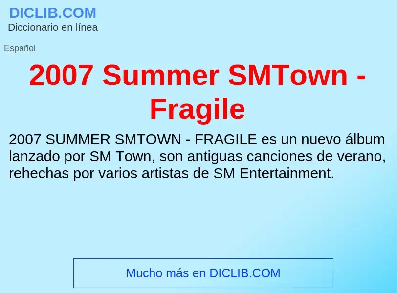 What is 2007 Summer SMTown - Fragile - meaning and definition