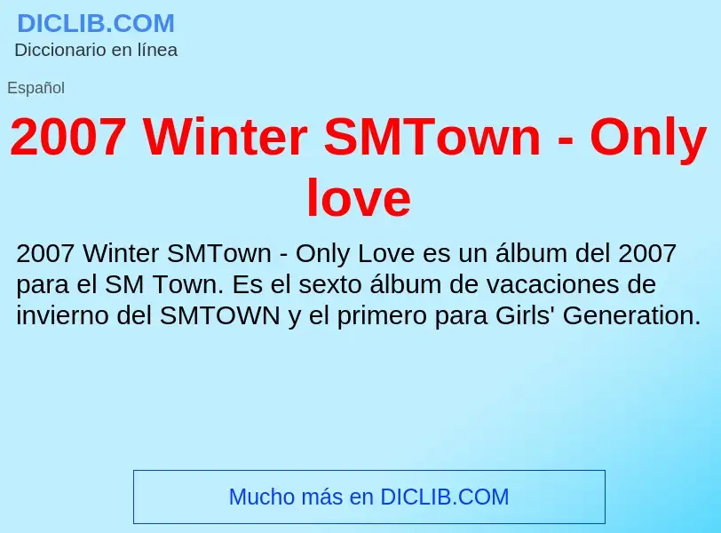 What is 2007 Winter SMTown - Only love - meaning and definition