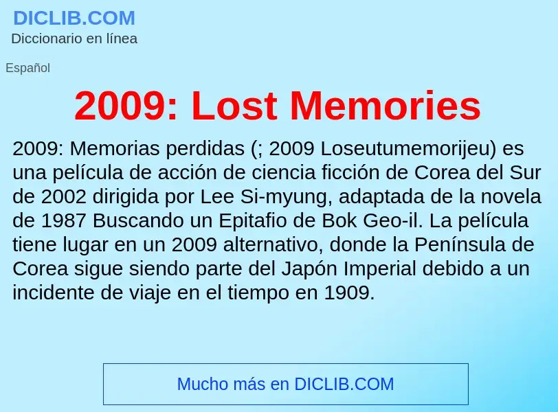 What is 2009: Lost Memories - meaning and definition