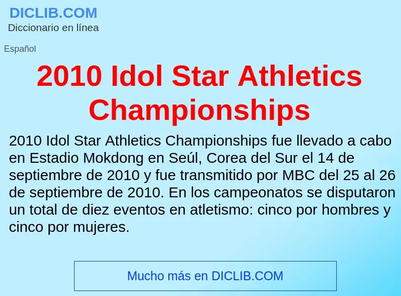 What is 2010 Idol Star Athletics Championships - meaning and definition