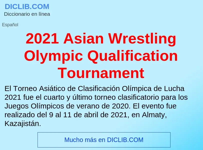 What is 2021 Asian Wrestling Olympic Qualification Tournament - meaning and definition