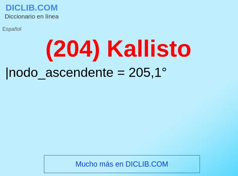 Qu'est-ce que (204) Kallisto - définition