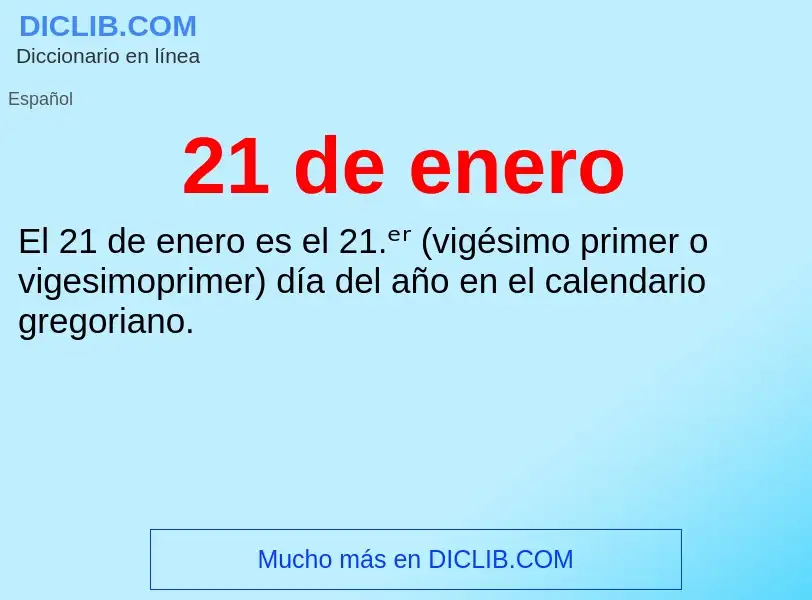 ¿Qué es 21 de enero? - significado y definición