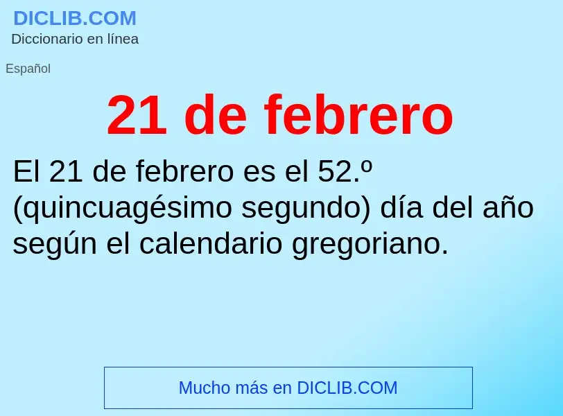 What is 21 de febrero - definition