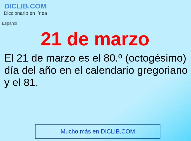 Wat is 21 de marzo - definition