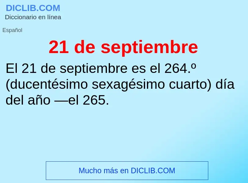 ¿Qué es 21 de septiembre? - significado y definición