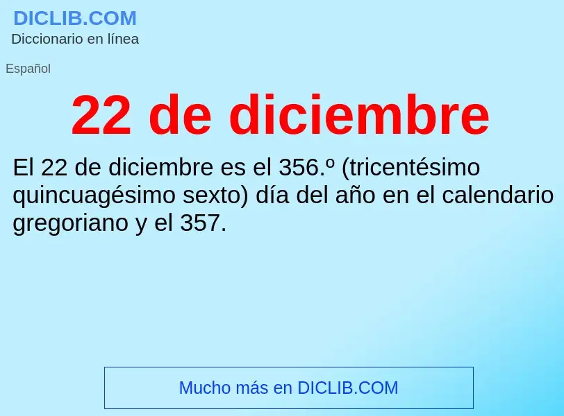 ¿Qué es 22 de diciembre? - significado y definición