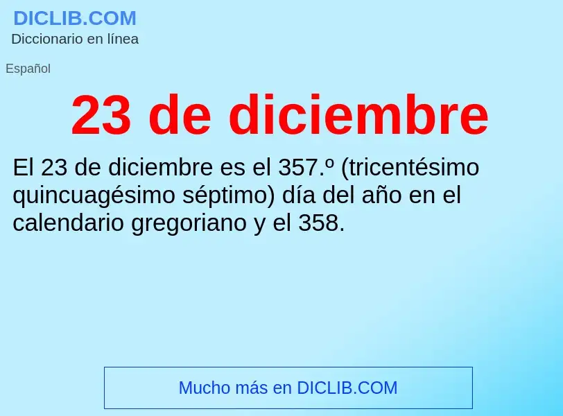 ¿Qué es 23 de diciembre? - significado y definición